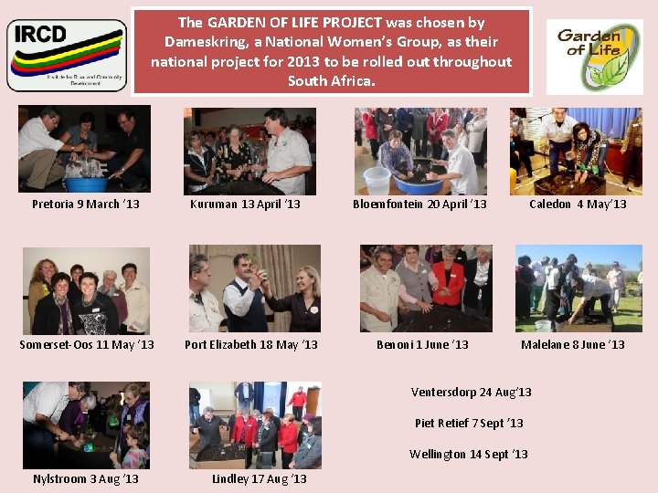 The GARDEN OF LIFE PROJECT was chosen by Dameskring, a National Women’s Group, as