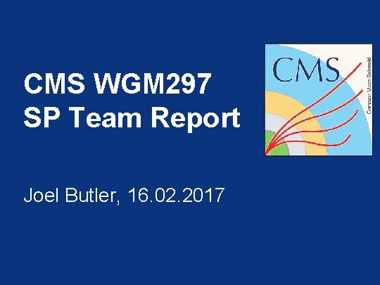 CMS WGM 297 SP Team Report Joel Butler, 16. 02. 2017 