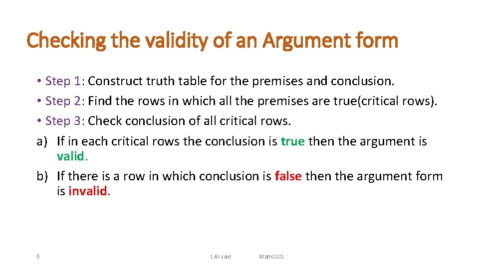 Checking the validity of an Argument form • Step 1: Construct truth table for