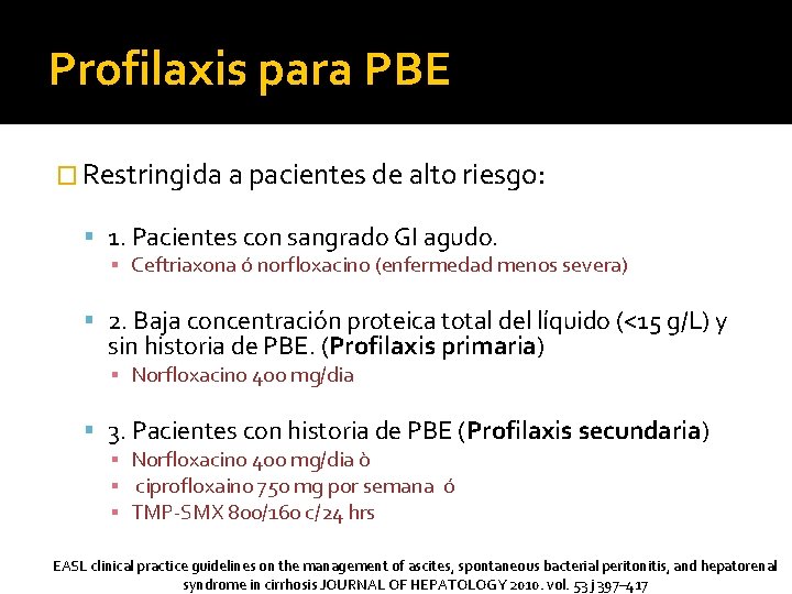 Profilaxis para PBE � Restringida a pacientes de alto riesgo: 1. Pacientes con sangrado