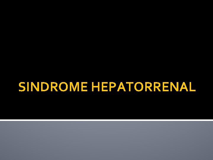 SINDROME HEPATORRENAL 