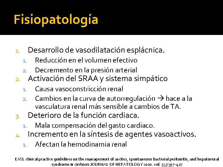 Fisiopatología Desarrollo de vasodilatación esplácnica. 1. 1. 2. 2. 1. 2. Reducción en el