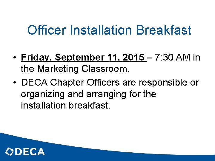 Officer Installation Breakfast • Friday, September 11, 2015 – 7: 30 AM in the