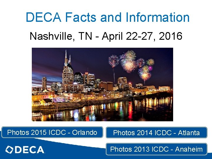 DECA Facts and Information Nashville, TN - April 22 -27, 2016 Photos 2015 ICDC