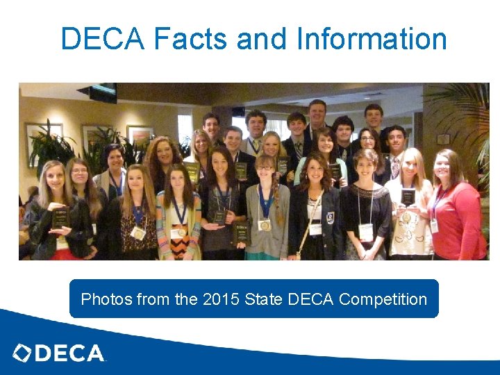 DECA Facts and Information Photos from the 2015 State DECA Competition 
