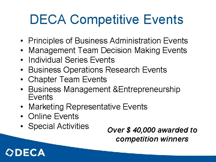 DECA Competitive Events • • • Principles of Business Administration Events Management Team Decision