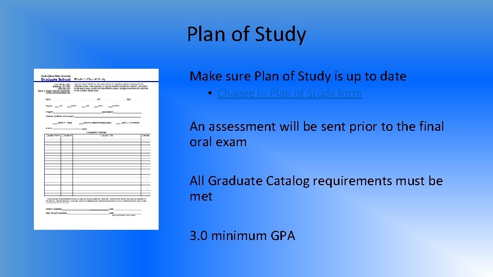 Plan of Study Make sure Plan of Study is up to date • Change