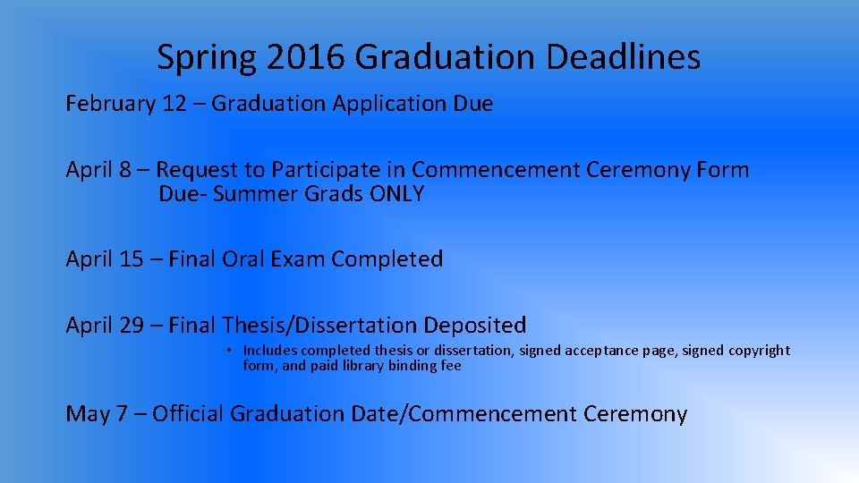 Spring 2016 Graduation Deadlines February 12 – Graduation Application Due April 8 – Request