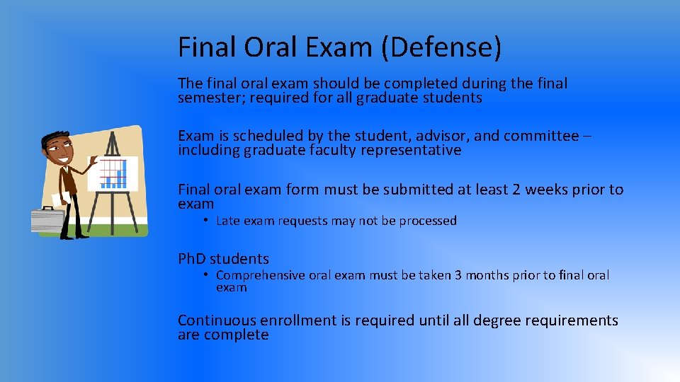 Final Oral Exam (Defense) The final oral exam should be completed during the final