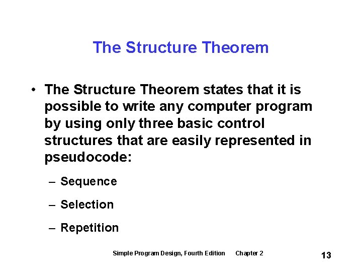 The Structure Theorem • The Structure Theorem states that it is possible to write