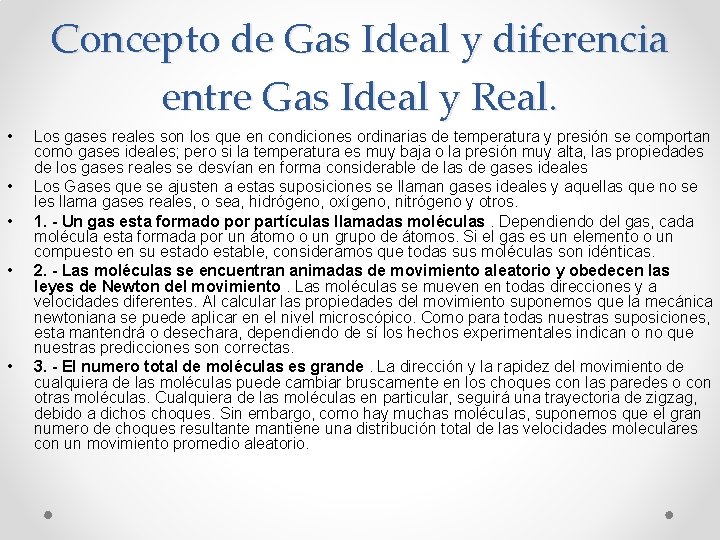 Concepto de Gas Ideal y diferencia entre Gas Ideal y Real. • • •