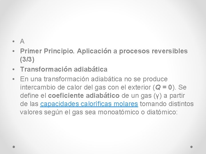  • A • Primer Principio. Aplicación a procesos reversibles (3/3) • Transformación adiabática