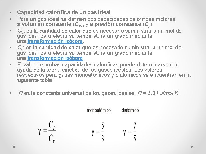 • • • Capacidad calorífica de un gas ideal Para un gas ideal • • • Capacidad calorífica de un gas ideal Para un gas ideal