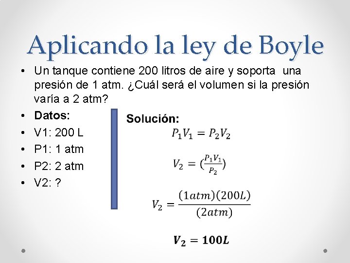 Aplicando la ley de Boyle • Un tanque contiene 200 litros de aire y Aplicando la ley de Boyle • Un tanque contiene 200 litros de aire y