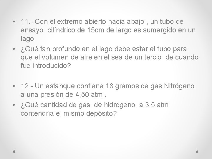 • 11. - Con el extremo abierto hacia abajo , un tubo de • 11. - Con el extremo abierto hacia abajo , un tubo de