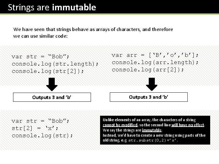 Strings are immutable We have seen that strings behave as arrays of characters, and