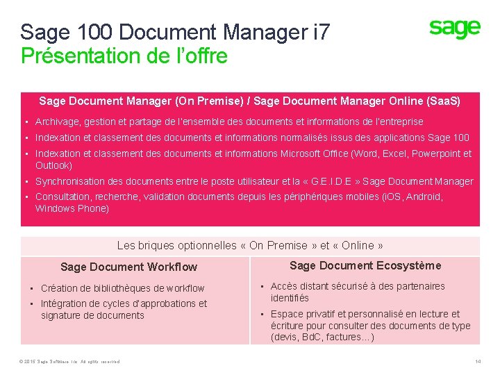 Sage 100 Document Manager i 7 Présentation de l’offre Sage Document Manager (On Premise) Sage 100 Document Manager i 7 Présentation de l’offre Sage Document Manager (On Premise)