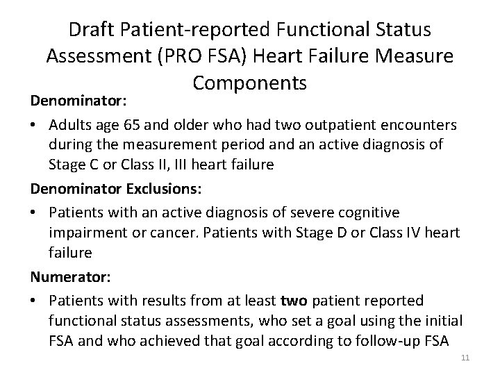 Draft Patient-reported Functional Status Assessment (PRO FSA) Heart Failure Measure Components Denominator: • Adults