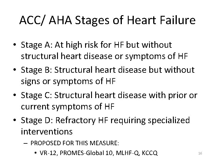 ACC/ AHA Stages of Heart Failure • Stage A: At high risk for HF