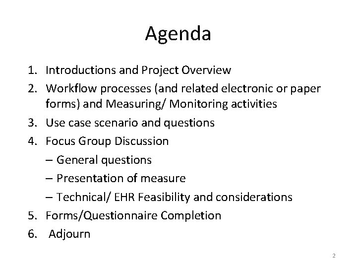 Agenda 1. Introductions and Project Overview 2. Workflow processes (and related electronic or paper