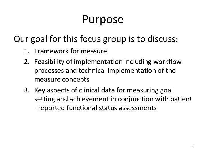 Purpose Our goal for this focus group is to discuss: 1. Framework for measure