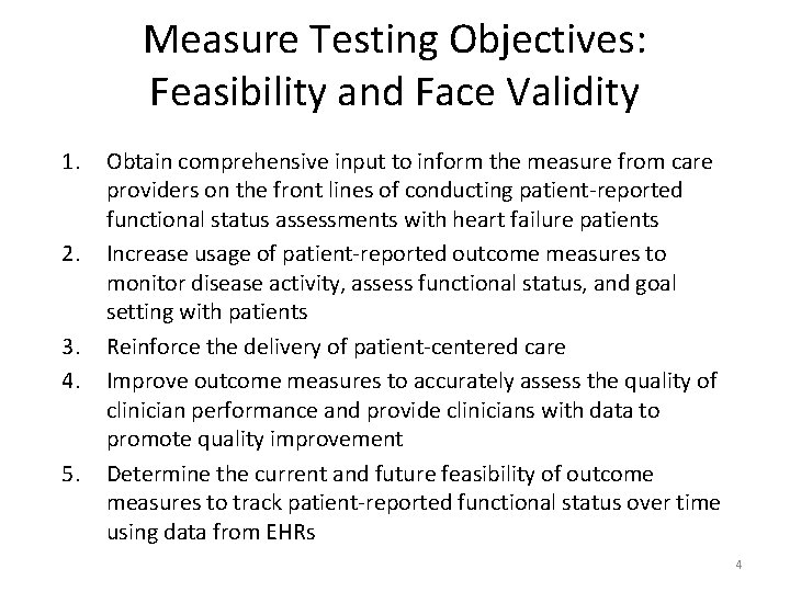 Measure Testing Objectives: Feasibility and Face Validity 1. 2. 3. 4. 5. Obtain comprehensive