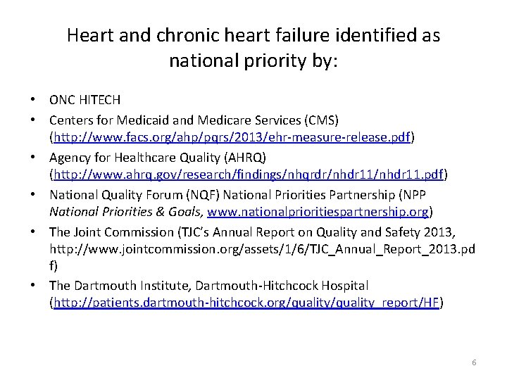 Heart and chronic heart failure identified as national priority by: • ONC HITECH •