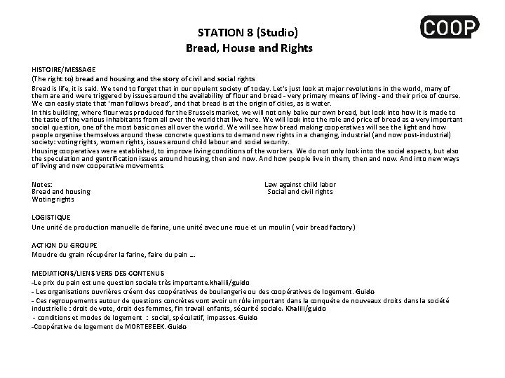 STATION 8 (Studio) Bread, House and Rights HISTOIRE/MESSAGE (The right to) bread and housing