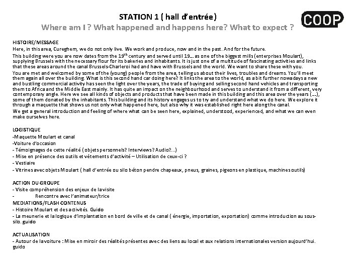 STATION 1 ( hall d’entrée) Where am I ? What happened and happens here?