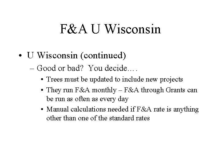 F&A U Wisconsin • U Wisconsin (continued) – Good or bad? You decide…. •