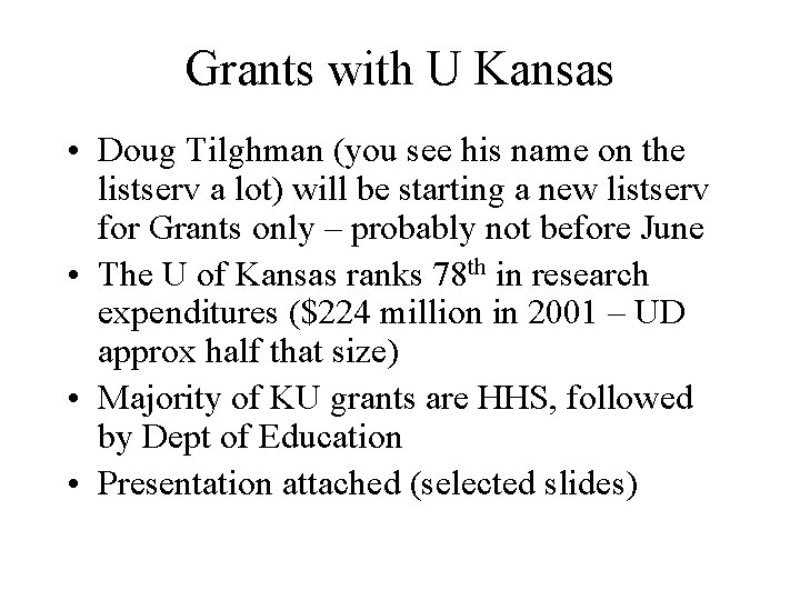 Grants with U Kansas • Doug Tilghman (you see his name on the listserv