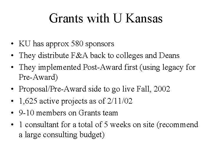 Grants with U Kansas • KU has approx 580 sponsors • They distribute F&A