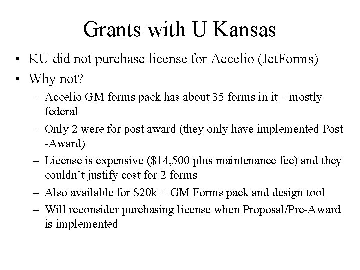 Grants with U Kansas • KU did not purchase license for Accelio (Jet. Forms)