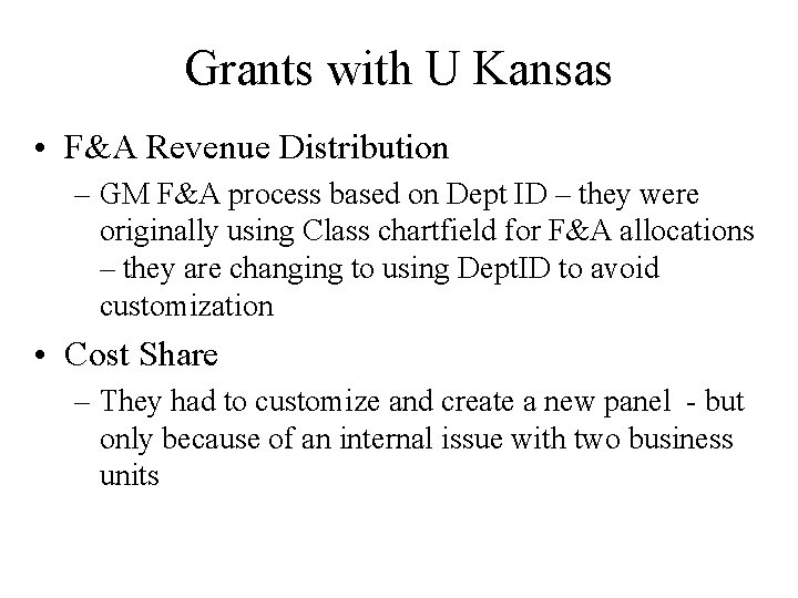 Grants with U Kansas • F&A Revenue Distribution – GM F&A process based on