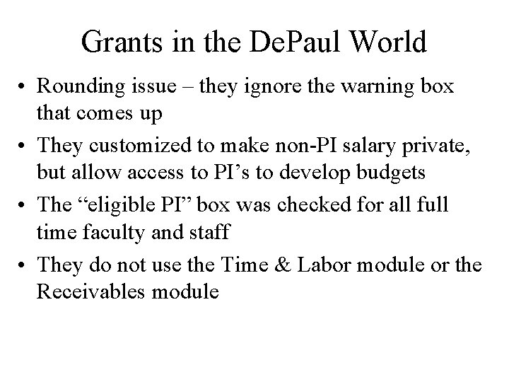 Grants in the De. Paul World • Rounding issue – they ignore the warning