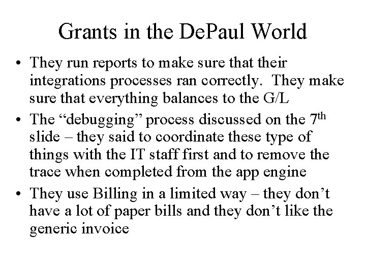 Grants in the De. Paul World • They run reports to make sure that