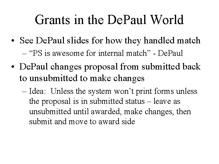 Grants in the De. Paul World • See De. Paul slides for how they