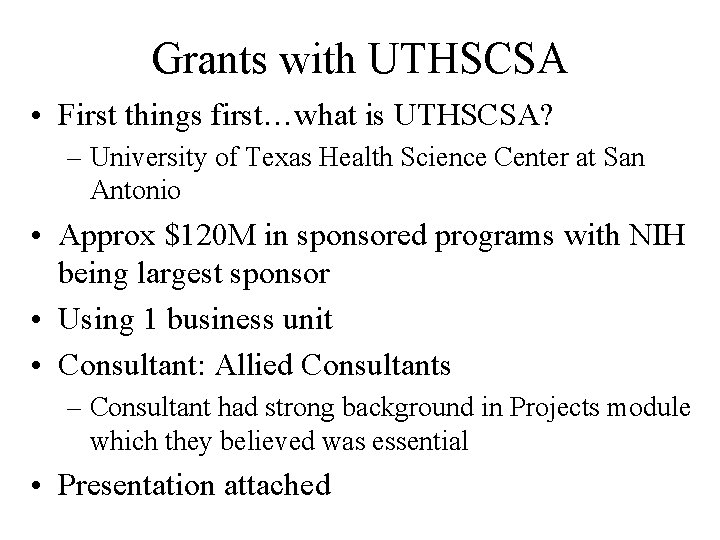 Grants with UTHSCSA • First things first…what is UTHSCSA? – University of Texas Health