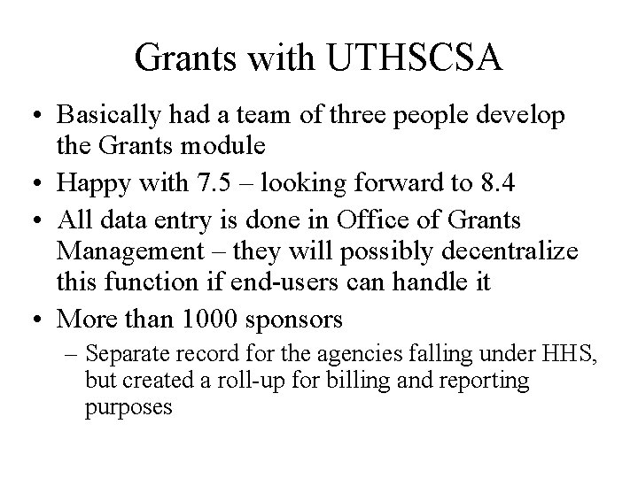Grants with UTHSCSA • Basically had a team of three people develop the Grants