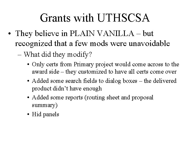 Grants with UTHSCSA • They believe in PLAIN VANILLA – but recognized that a