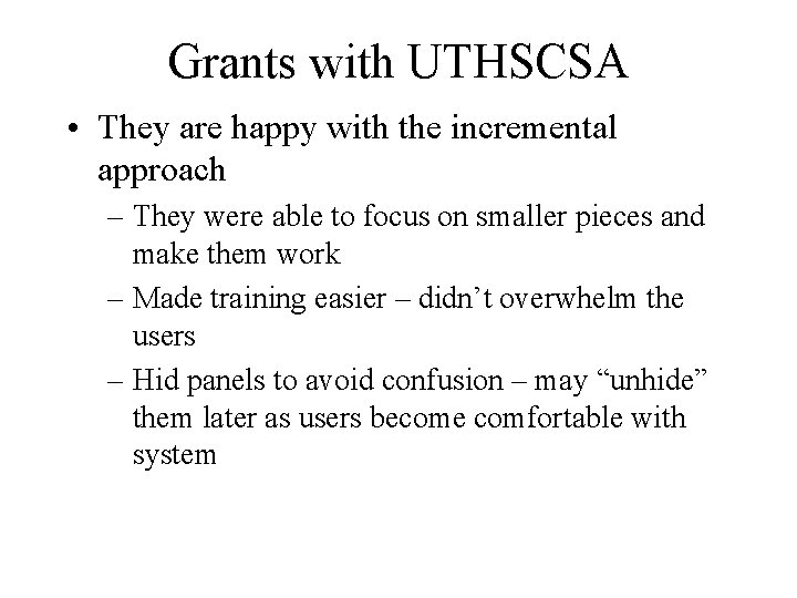 Grants with UTHSCSA • They are happy with the incremental approach – They were