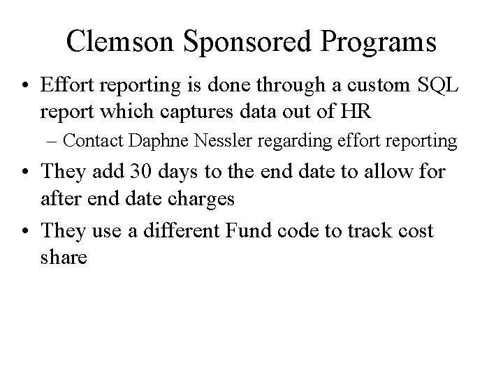 Clemson Sponsored Programs • Effort reporting is done through a custom SQL report which