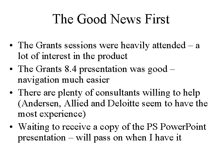 The Good News First • The Grants sessions were heavily attended – a lot