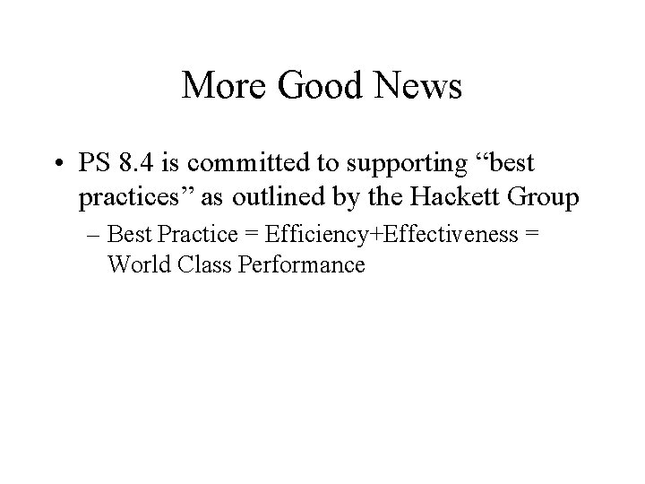 More Good News • PS 8. 4 is committed to supporting “best practices” as