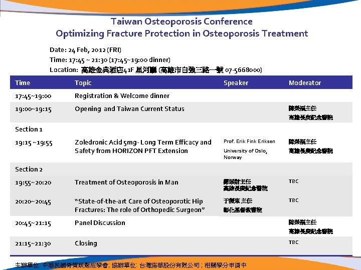 Taiwan Osteoporosis Conference Optimizing Fracture Protection in Osteoporosis Treatment Date: 24 Feb, 2012 (FRI)