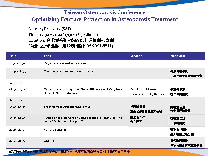 Taiwan Osteoporosis Conference Optimizing Fracture Protection in Osteoporosis Treatment Date: 25 Feb, 2012 (SAT)