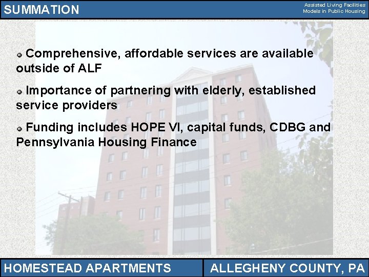 SUMMATION Assisted Living Facilities Models in Public Housing Comprehensive, affordable services are available outside