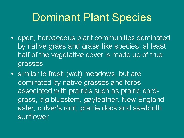 Dominant Plant Species • open, herbaceous plant communities dominated by native grass and grass-like