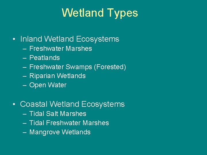 Wetland Types • Inland Wetland Ecosystems – – – Freshwater Marshes Peatlands Freshwater Swamps