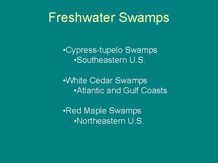 Freshwater Swamps • Cypress-tupelo Swamps • Southeastern U. S. • White Cedar Swamps •